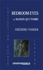 Bedroom eyes, ou maison qui tombe