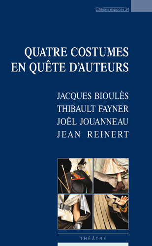 Quatre costumes en quête d&rsquo;auteurs