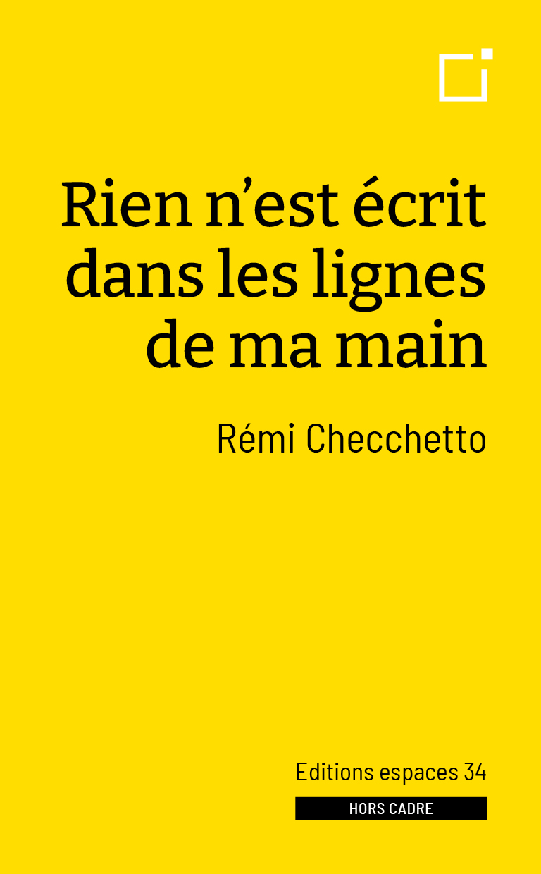Rien n&rsquo;est écrit dans les lignes de ma main