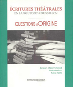 Écritures théâtrales en Languedoc-RoussillonQuestions d&rsquo;origine
