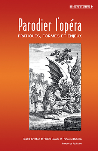 Parodier l&rsquo;opéra. Pratiques, formes et enjeux